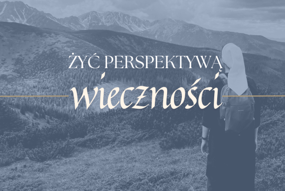 (29) DOKĄD IDZIEMY? C.d. refleksji s. Christiany Mickiewicz